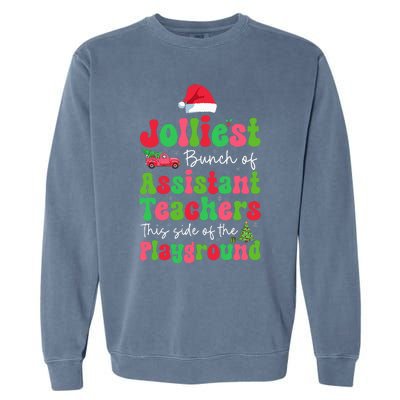 Jolliest Bunch Of Assistant Teachers Of Playground Xmas Garment-Dyed Sweatshirt