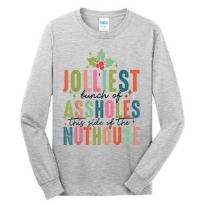 Jolliest Bunch Of Assholes This Side Of The Nut House Tall Long Sleeve T-Shirt