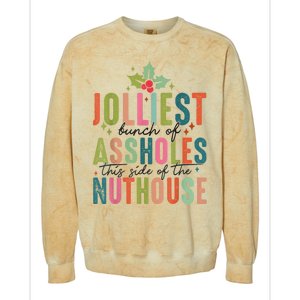 Jolliest Bunch Of Assholes This Side Of The Nut House Colorblast Crewneck Sweatshirt