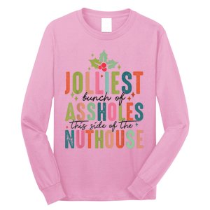 Jolliest Bunch Of Assholes This Side Of The Nut House Long Sleeve Shirt