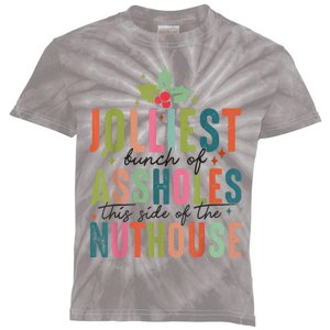 Jolliest Bunch Of Assholes This Side Of The Nut House Kids Tie-Dye T-Shirt