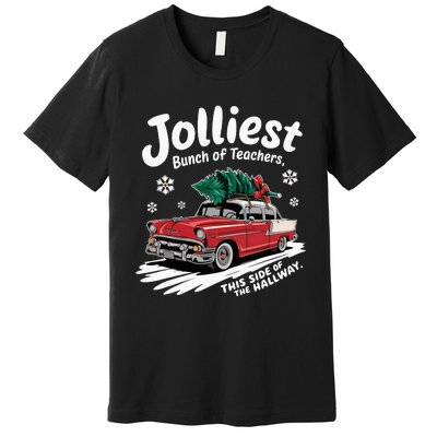 Jolliest Bunch Of Teachers This Side Of The Hallway Premium T-Shirt