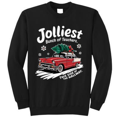 Jolliest Bunch Of Teachers This Side Of The Hallway Tall Sweatshirt