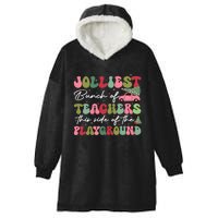 Jolliest Bunch Of Teachers This Side Of The Playground Hooded Wearable Blanket