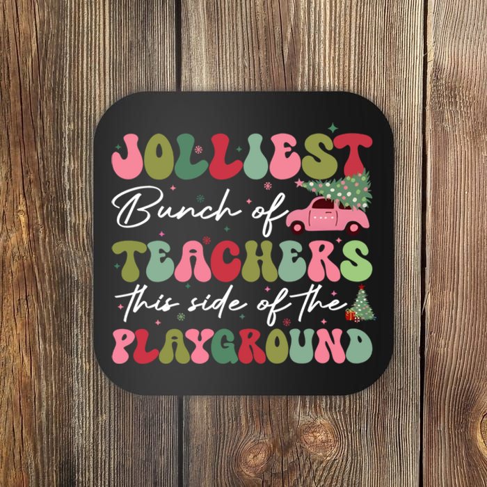 Jolliest Bunch Of Teachers This Side Of The Playground Coaster