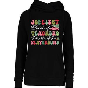 Jolliest Bunch Of Teachers This Side Of The Playground Womens Funnel Neck Pullover Hood