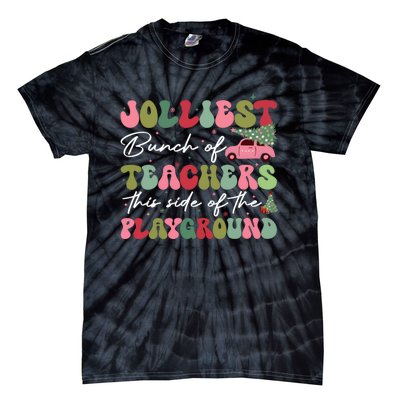 Jolliest Bunch Of Teachers This Side Of The Playground Tie-Dye T-Shirt