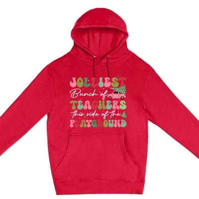 Jolliest Bunch Of Teachers This Side Of The Playground Premium Pullover Hoodie