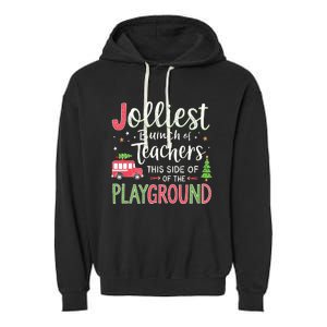 Jolliest Bunch Of Teachers This Side Of The Playground Xmas Garment-Dyed Fleece Hoodie