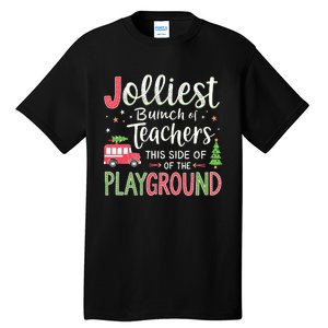 Jolliest Bunch Of Teachers This Side Of The Playground Xmas Tall T-Shirt