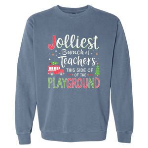 Jolliest Bunch Of Teachers This Side Of The Playground Xmas Garment-Dyed Sweatshirt