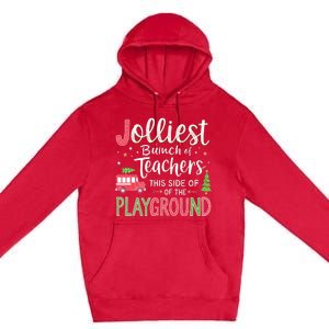 Jolliest Bunch Of Teachers This Side Of The Playground Xmas Premium Pullover Hoodie