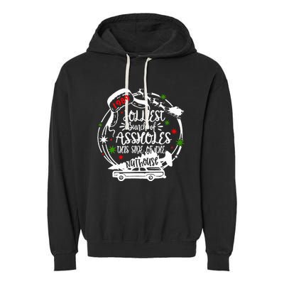 Jolliest Bunch Of Assholes This Side Of The Nut House Xmas  Garment-Dyed Fleece Hoodie