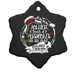 Jolliest Bunch Of Assholes This Side Of The Nut House Xmas  Ceramic Star Ornament