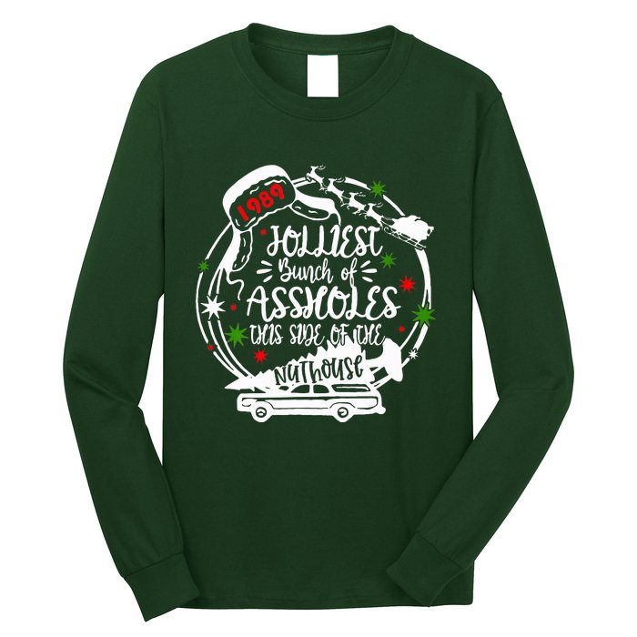 Jolliest Bunch Of Assholes This Side Of The Nut House Xmas  Long Sleeve Shirt