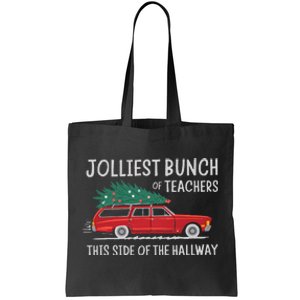 Jolliest Bunch Of Teachers This Side Of The Hallway Tote Bag