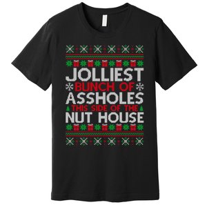 Jolliest Bunch Of Assholes This Side Of The Nut House Premium T-Shirt