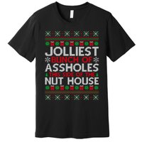 Jolliest Bunch Of Assholes This Side Of The Nut House Premium T-Shirt