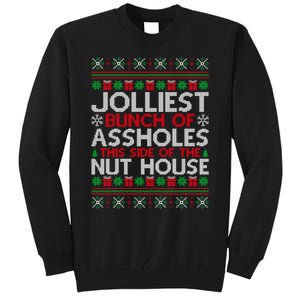 Jolliest Bunch Of Assholes This Side Of The Nut House Tall Sweatshirt