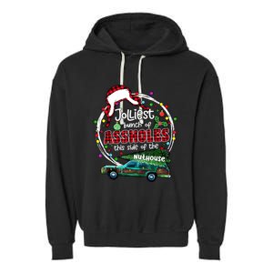 Jolliest Bunch Of Assholes This Side Of The Nut House Garment-Dyed Fleece Hoodie