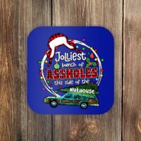 Jolliest Bunch Of Assholes This Side Of The Nut House Coaster