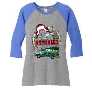 Jolliest Bunch Of Assholes This Side Of The Nut House Women's Tri-Blend 3/4-Sleeve Raglan Shirt