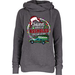 Jolliest Bunch Of Assholes This Side Of The Nut House Womens Funnel Neck Pullover Hood