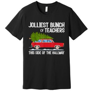 Jolliest Bunch Of Teachers This Side Of The Hallway Premium T-Shirt