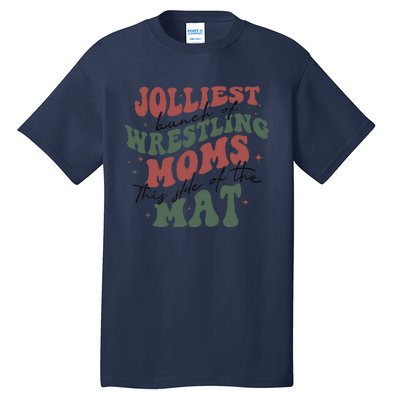 Jolliest Bunch Of Wrestling Moms This Side Of The Mat Xmas Tall T-Shirt