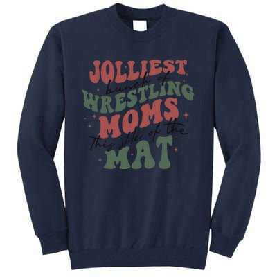 Jolliest Bunch Of Wrestling Moms This Side Of The Mat Xmas Tall Sweatshirt