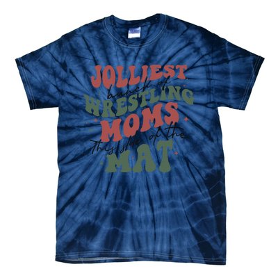 Jolliest Bunch Of Wrestling Moms This Side Of The Mat Xmas Tie-Dye T-Shirt