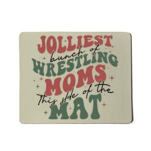 Jolliest Bunch Of Wrestling Moms This Side Of The Mat Xmas Mousepad