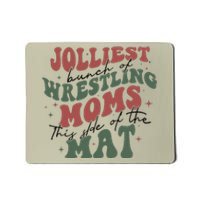 Jolliest Bunch Of Wrestling Moms This Side Of The Mat Xmas Mousepad