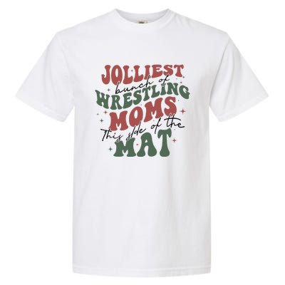 Jolliest Bunch Of Wrestling Moms This Side Of The Mat Xmas Garment-Dyed Heavyweight T-Shirt