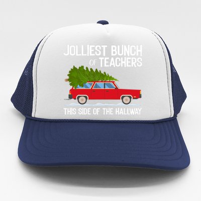 Jolliest Bunch Of Teachers This Side Of The Hallway Trucker Hat