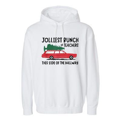 Jolliest Bunch Of Teachers This Side Of The Hallway Garment-Dyed Fleece Hoodie