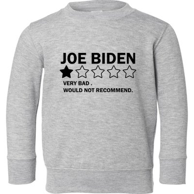 Joe Biden One Star Review Very Bad Would Not Recommend Toddler Sweatshirt