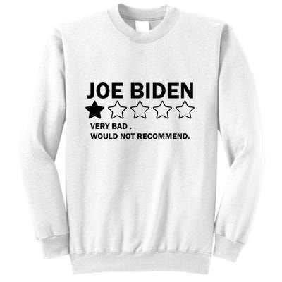 Joe Biden One Star Review Very Bad Would Not Recommend Sweatshirt