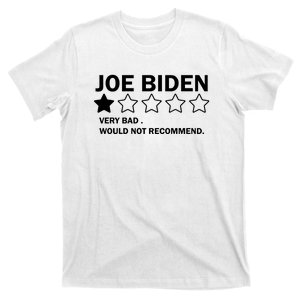 Joe Biden One Star Review Very Bad Would Not Recommend T-Shirt