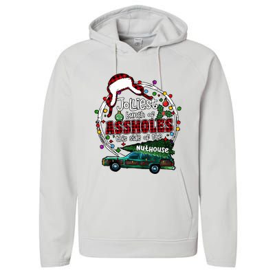 Jolliest Bunch Of Assholes This Side Of The Nut House Performance Fleece Hoodie