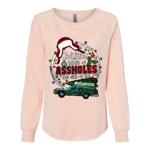 Jolliest Bunch Of Assholes This Side Of The Nut House Womens California Wash Sweatshirt