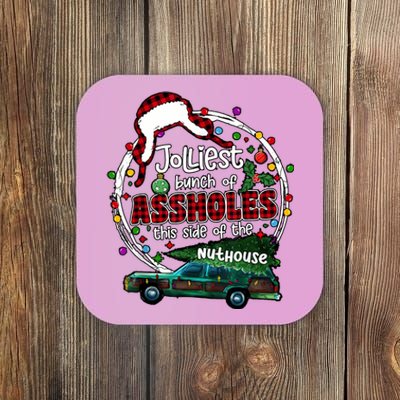 Jolliest Bunch Of Assholes This Side Of The Nut House Coaster