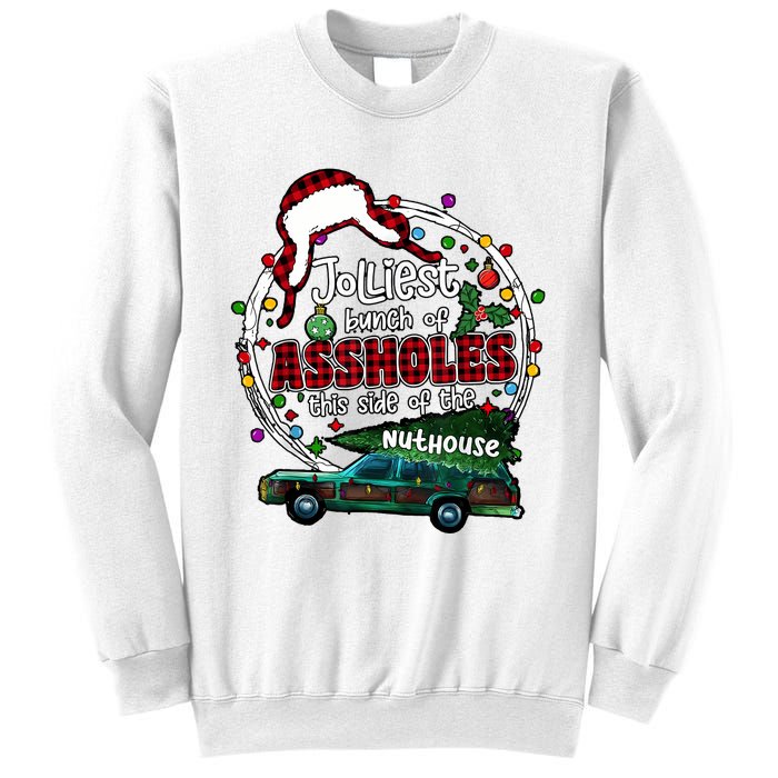 Jolliest Bunch Of Assholes This Side Of The Nut House Sweatshirt