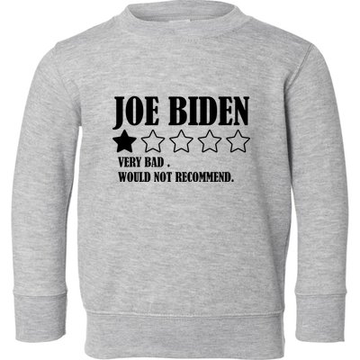 Joe Biden One Star Review Very Bad Would Not Recommend Toddler Sweatshirt