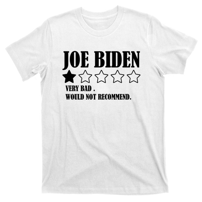 Joe Biden One Star Review Very Bad Would Not Recommend T-Shirt