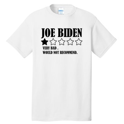 Joe Biden One Star Review Very Bad Would Not Recommend Tall T-Shirt