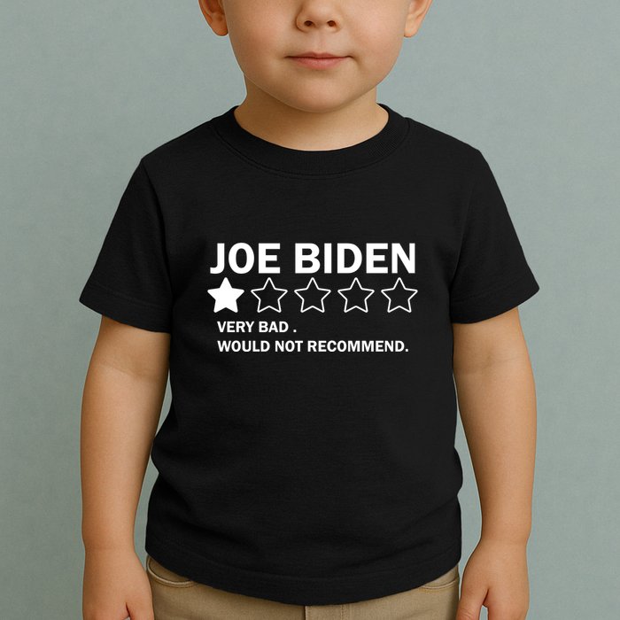 Joe Biden One Star Review Very Bad Would Not Recommend Toddler T-Shirt