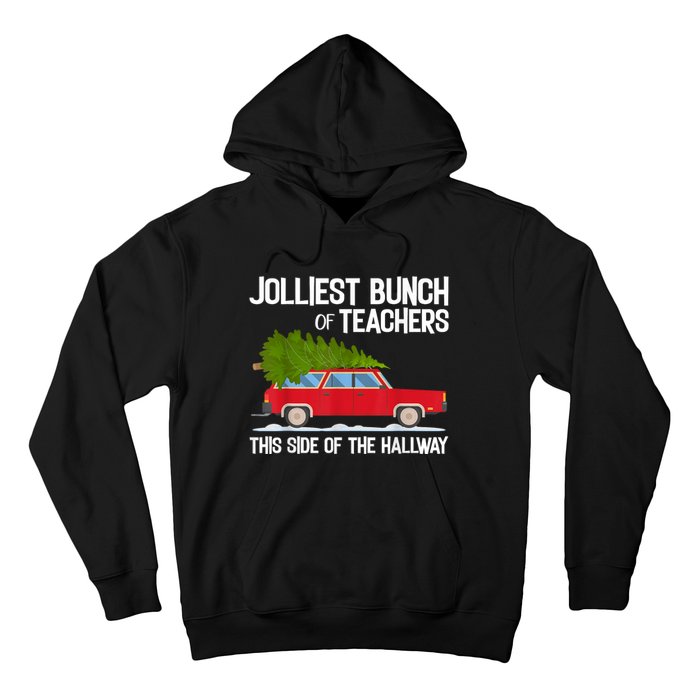 Jolliest Bunch Of Teachers This Side Of The Hallway Hoodie