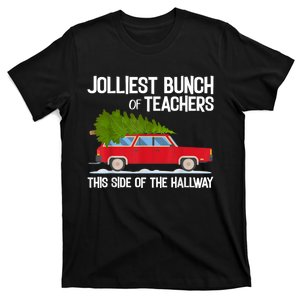 Jolliest Bunch Of Teachers This Side Of The Hallway T-Shirt