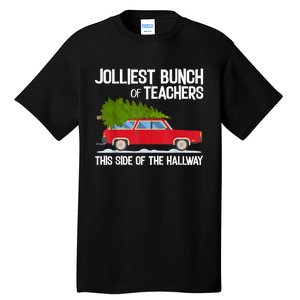 Jolliest Bunch Of Teachers This Side Of The Hallway Tall T-Shirt